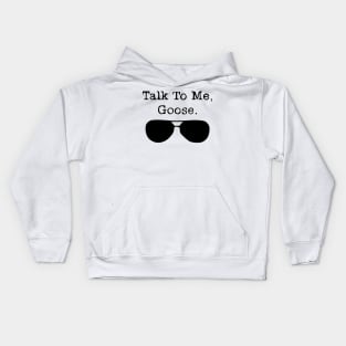 Talk To Me Goose Kids Hoodie